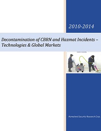 Decontamination of CBRN and Hazmat Incidents Technologies and Global Market - 2010-2014 Decontamination of CBRN and Hazmat Incidents Technologies and Global Market - 2010-2014